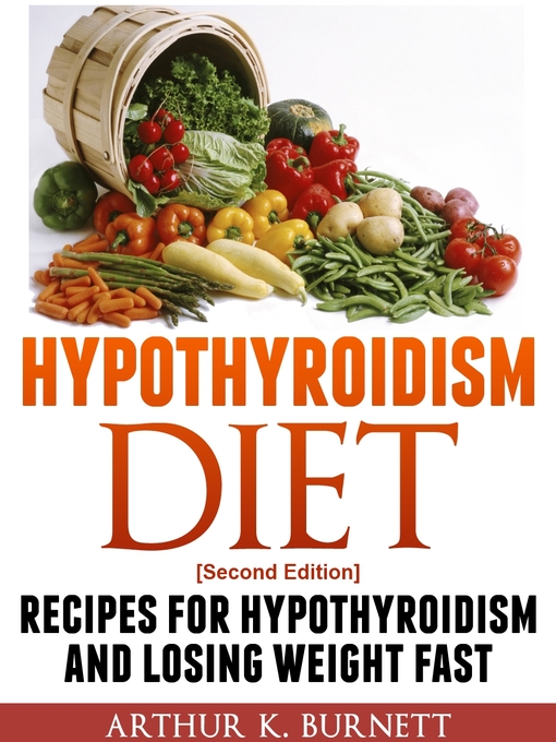 Title details for Hypothyroidism Diet by Arthur K. Burnett - Available